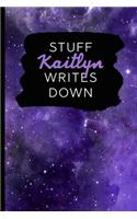 Stuff Kaitlyn Writes Down: Personalized Journal / Notebook (6 x 9 inch) with 110 wide ruled pages inside [Purple Cosmos]