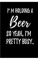 I´M Holding A Beer