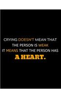 Crying Means A Person Has A Strong Heart: lined professional notebook/journal A perfect gifts under 10 dollars: Amazing Notebook/Journal/Workbook - Perfectly Sized 8.5x11" - 120 Pages