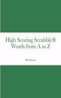 High Scoring Scrabble(R) Words from A to Z