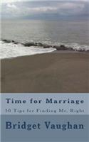 Time for Marriage: 50 Tips for Finding Mr. Right