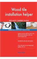 Wood tile installation helper RED-HOT Career; 2558 REAL Interview Questions