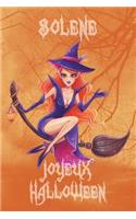 Joyeux Halloween Solène: Petit Journal Personnel Pour Halloween de 121 Pages Lignées Avec Sur La Couverture Le Prénom de Fille Solène(60 Mon Journal d'Halloween)