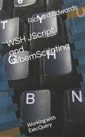 WSH JScript and WbemScripting: Working with ExecQuery