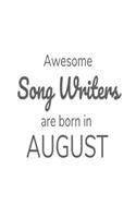 Awesome Song Writers Are Born in August: Funny Song Composition Novelty Birthday Gift Notebook