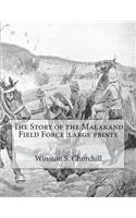The Story of the Malakand Field Force: Large Printe