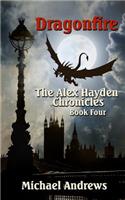 Dragonfire: (4 Alex Hayden Chronicles)