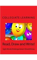Read, Draw and Write!: Sight Words Kindergarteners Should Know