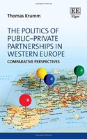 The Politics of Publicâ€“Private Partnerships in Western Europe: Comparative Perspectives