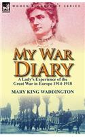 My War Diary: A Lady's Experience of the Great War in Europe 1914-1918(English)