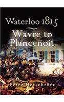 Waterloo 1815: Wavre to Plancenoit