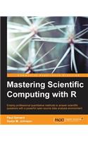 Mastering Scientific Computing with R