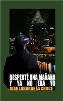 Desperte una manana y ya no era yo