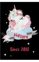 Awesome Since 2012: Cute Unicorn Birthday Journal, Notebook and Sketchbook: Black and Pink Unicorn Design
