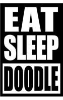 Eat Sleep Doodle Gift Notebook for Doodlers, Blank Lined Journal