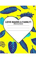 Love Makes a Family (Memory Book)