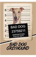 Bad Dog Greyhound: Weekly Action Planner Featuring 120 Pages 6x9