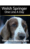 Welsh Springer - One Line a Day: A Three-Year Memory Book to Track Your Dog's Growth(28 Memory a Day for Dogs)