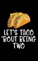 Let's Taco 'bout Being Two