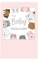 My Baby - Una Riga Al Giorno: Fai Tesoro Di Ogni Momento Per I Prossimi 5 Anni, Una Riga Al Giorno! Diario Quinquennale Per Genitori.