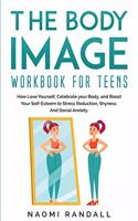 The Body Image Workbook for Teens