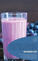Protein Shakes and Smoothies for Weight Loss