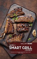 Simply Smart Grill Dinner
