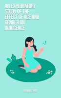 exploratory study of the effect of age and gender on innocence