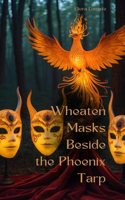 Wheaten Masks Beside the Phoenix Tarp
