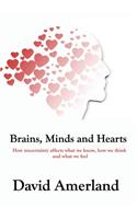 Brains, Minds and Hearts