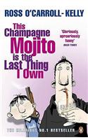 This Champagne Mojito is the Last Thing I Own: (4 Ross O’Carroll-Kelly)