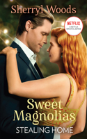 Stealing Home: (Book 1 A Sweet Magnolias Novel)