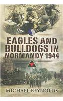 Eagles and Bulldogs in Normandy: (English)