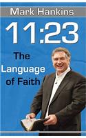 11:23: The Language of Faith