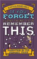 If You Forget Everything Else, Remember This: Parenting in the Primary Years