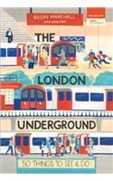 London Underground: 50 Things to See and Do