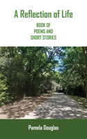 Reflection of Life Book of Poems and Short Stories