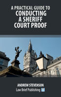 Practical Guide to Conducting a Sheriff Court Proof
