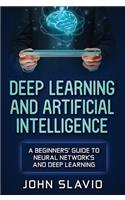 Deep Learning and Artificial Intelligence: A Beginners' Guide to Neural Networks and Deep Learning