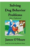 Solving Dog Behavior Problems