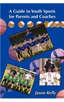 Guide to Youth Sports for Parents and Coaches