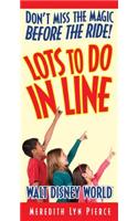 Lots to Do in Line