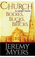 Church is More than Bodies, Bucks, and Bricks