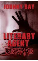 Literary Agent -- Beware