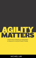 Agility Matters