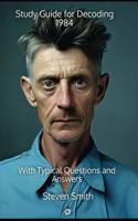 Study Guide for Decoding 1984: With Typical Questions and Answers(Classic Books Explained)