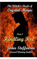 Kindling Fire (The Witchs Book of Crystal Charms 1)
