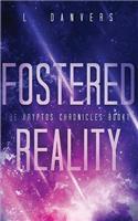 Fostered Reality