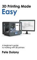 3D Printing Made Easy
