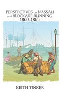 Perspectives on Nassau and Blockade Running, 1860-1865